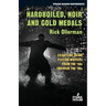 Hardboiled, Noir and Gold Medals: Essays on Crime Fiction Writers From the '50s Through the '90s