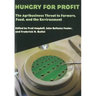 Hungry for Profit: The Agribusiness Threat to Farmers, Food, and the Environment.
