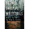 Bows, Swamps, Whitetails