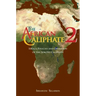 The African Caliphate 2: Ideals, Policies and Operation of the Sokoto Caliphate