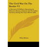 The Civil War On The Border V2: A Narrative Of Military Operations In Missouri, Kansas, Arkansas And The Indian Territory, During The Years 1863-65 (1