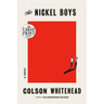 The Nickel Boys (Winner 2020 Pulitzer Prize for Fiction)