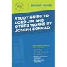 Study Guide to Lord Jim and Other Works by Joseph Conrad