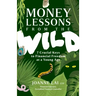 Money Lessons from the Wild: 7 Crucial Keys to Financial Freedom at a Young Age