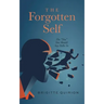 The Forgotten Self: The "You" You Should Say Hello To