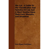 The Cat - A Guide to the Classification and Varieties of Cats and a Short Treatise Upon Their Care, Diseases, and Treatment