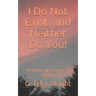 I Do Not Exist and Neither Do You!: Realizing the Essence of Being