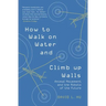 How to Walk on Water and Climb Up Walls: Animal Movement and the Robots of the Future