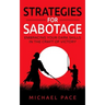 Strategies For Sabotage: Embracing Your Dark Skills In The Craft Of Victory