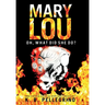 Mary Lou: Oh, What Did She Do?