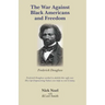 The War Against Black Americans and Freedom