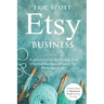 Etsy Business - Beginners Guide To Starting Your Own Etsy Business & Learn Etsy Marketing & SEO: Simple Steps To Maximize Profit Selling On Etsy
