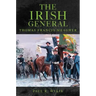 The Irish General: Thomas Francis Meagher