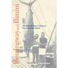 Hemingway and Bimini: The Birth of Sport Fishing at "The End of the World"
