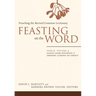 Feasting on the Word: Year B, Volume 4: Season After Pentecost 2 (Propers 17-Reign of Christ)