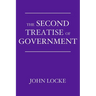 The Second Treatise of Government: An Essay Concerning the True Origin, Extent, and End of Civil Government