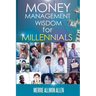 Money Management Wisdom for Millennials