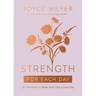 Strength for Each Day: 365 Devotions to Make Every Day a Great Day