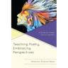 Teaching Poetry, Embracing Perspectives: A Guide for Middle School Teachers