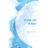 Reading Time in Music: Temporally Vexed