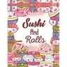 Kawaii Sushi and Rolls Coloring Book: A Cute Food, Animals and Doodles Coloring Book for Kids
