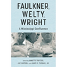 Faulkner, Welty, Wright: A Mississippi Confluence