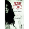 Scary Stories from Tropical Malaysia: For the Truly Unafraid