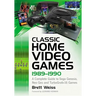 Classic Home Video Games, 1989-1990: A Complete Guide to Sega Genesis, Neo Geo and Turbografx-16 Games
