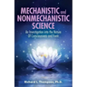 Mechanistic and Nonmechanistic Science: An Investigation into the Nature of Consciousness and Form