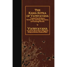 The Kama Sutra of Vatsyayana: Translated from the Sanscrit. In Seven Parts, with Preface, Introduction, and Concluding Remarks