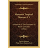 Manson's Tropical Diseases V1: A Manual Of The Diseases Of Warm Climates (1921)