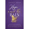 Hope Amid the Pain: Hanging On to Positive Expectations When Battling Chronic Pain and Illness, A 60-Day Devotional Journal