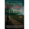 Dealing With Doubts in Islam: For Those That Want to Clear Their Doubts Before Converting to Islam or Suffering From Whispers of Satan