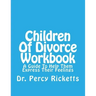 Children of Divorce Workbook: A Guide to Help Them Express Their Feelings