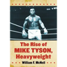 The Rise of Mike Tyson, Heavyweight