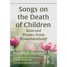 Songs on the Death of Children: Selected Poems from Kindertotenlieder
