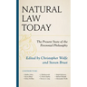 Natural Law Today: The Present State of the Perennial Philosophy