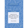 Creativity, Wellbeing and Mental Health Practice