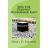 Was the Prophet Muhammad Gay?