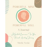 Powerful Mind Powerful Soul - A Journal: A Guided Experience for Your Personal Healing Journey