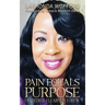 Pain Equals Purpose: I Suffered. I Learned. I Grew.