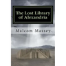 The Lost Library of Alexandria: The Martin Culver Series