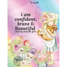 i am confident brave and beautiful: coloring book for girls, build your girl confidence large print * coloring life *