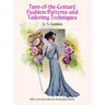 Turn-Of-The-Century Fashion Patterns and Tailoring Techniques