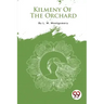 Kilmeny Of The Orchard