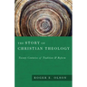 The Story of Christian Theology: Twenty Centuries of Tradition and Reform