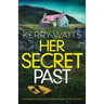 Her Secret Past: A completely gripping and heart-stopping crime thriller