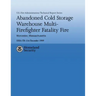 Abandoned Cold Storage Warehouse Multi-Firefighter Fatality Fire, Worcester, Massachusetts: U.S. Fire Administration Technical Report-134