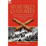 Stonewall's Cannoneer: Experiences with the Rockbridge Artillery, Confederate Army of Northern Virginia, During the American Civil War