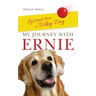My Journey with Ernie: Lessons from a Turkey Dog